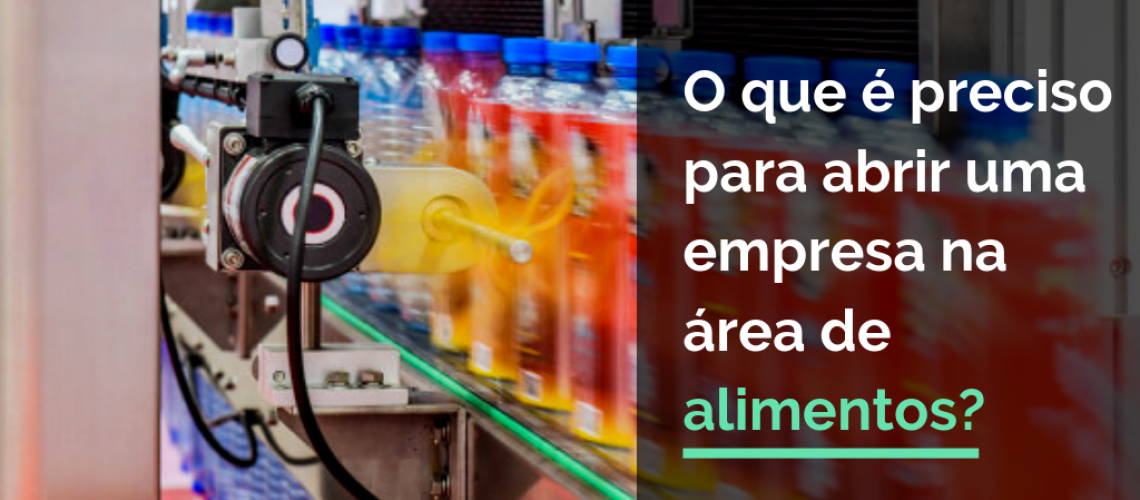 O que é preciso para abrir uma empresa na área de alimentos?