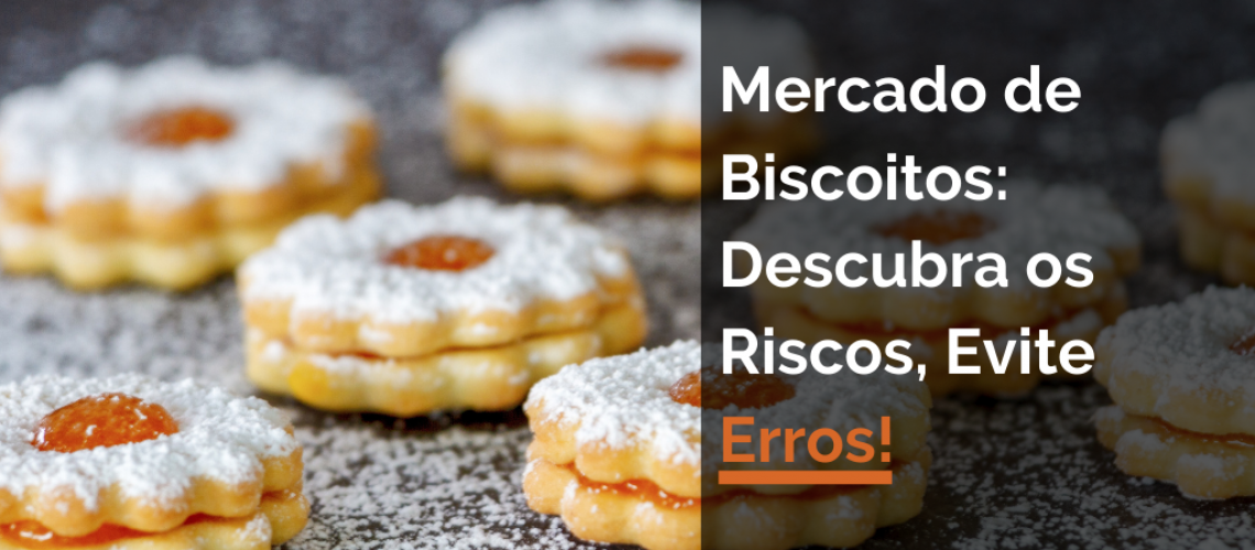 Mercado de Biscoitos: Descubra os Riscos, Evite Erros!