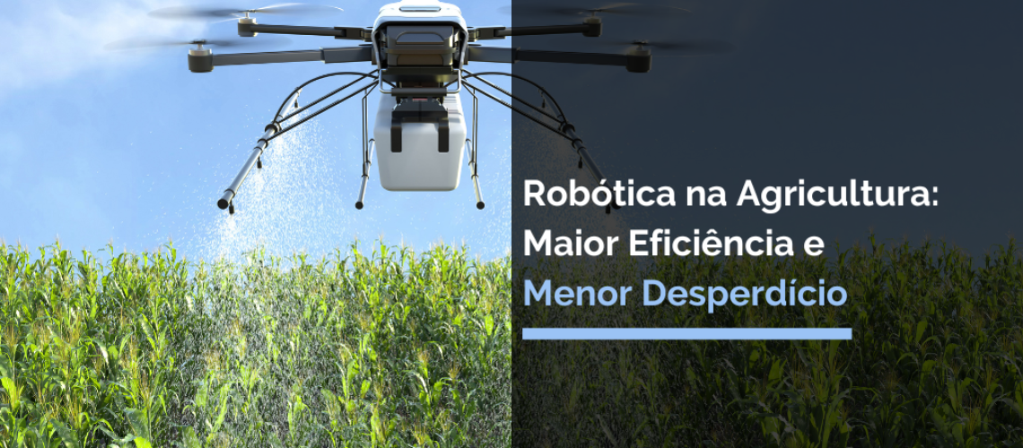 Robótica na Agricultura Maior Eficiência e Menor Desperdício
