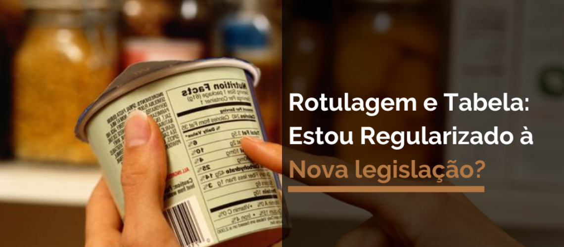 Rotulagem e Tabela Estou Regularizado à Nova legislação