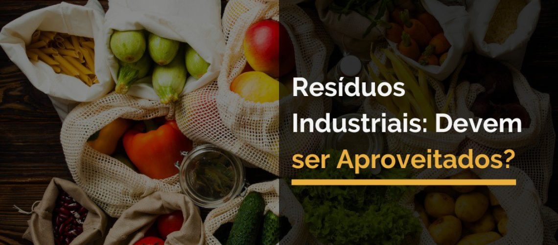 Resíduos Industriais: Devem ser Aproveitados?