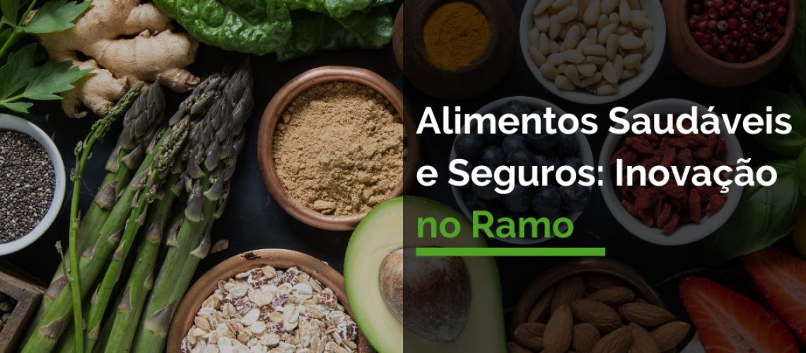 Alimentos Saudáveis e Seguros: Inovação no Ramo